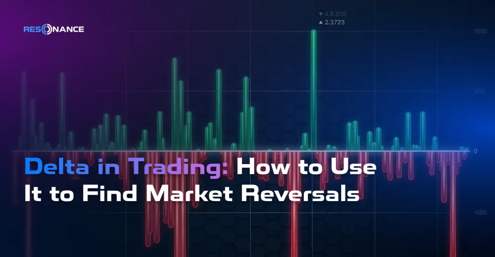 Delta in Trading: How to Use It to Find Market Reversals