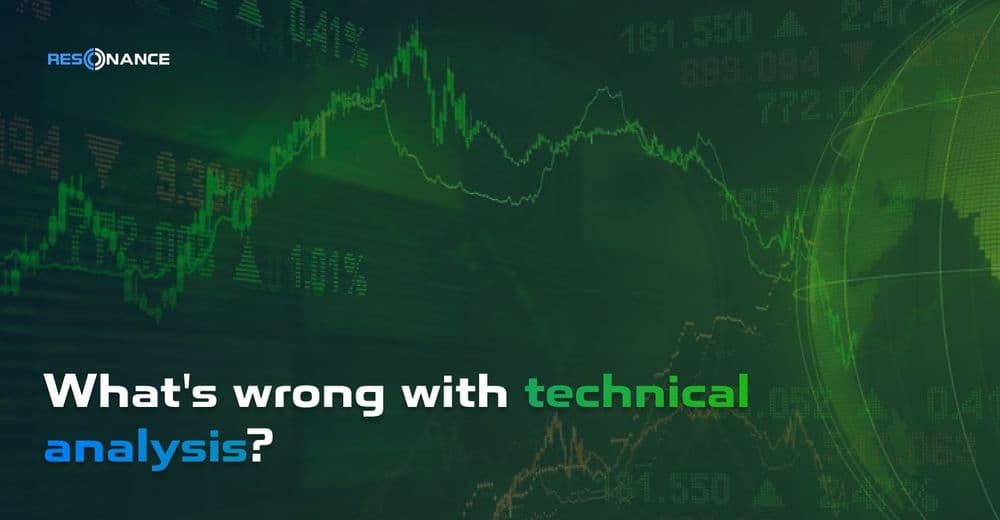 What's wrong with technical analysis | Alternatives to technical analysis in trading | Resonance