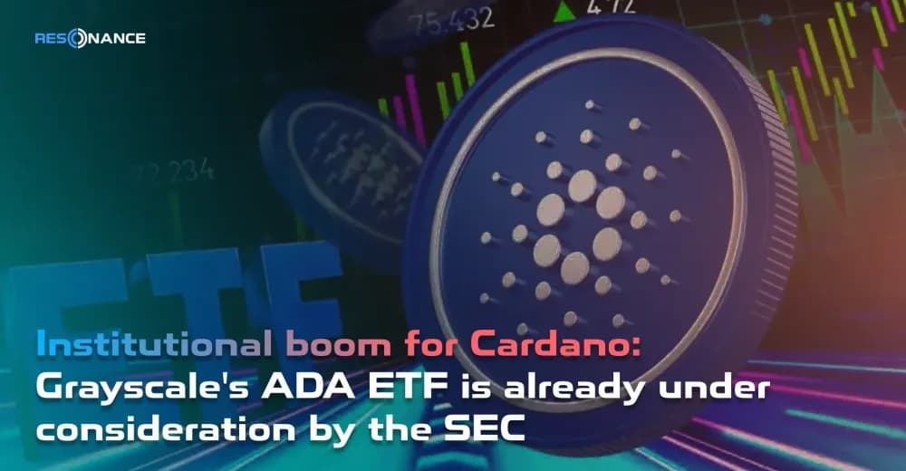 Institutional boom for Cardano: Grayscale's ADA ETF is already under consideration by the SEC