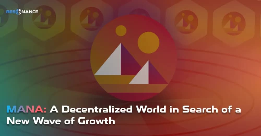 MANA: A Decentralized World in Search of a New Wave of Growth