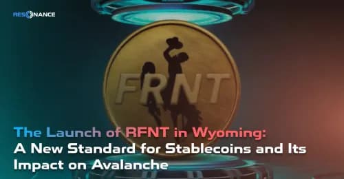 The Launch of RFNT in Wyoming: A New Standard for Stablecoins and Its Impact on Avalanche