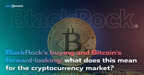 BlackRock's buying and Bitcoin's forward-looking: what does this mean for the cryptocurrency market?