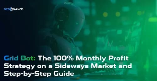 Grid Bot: The 100% Monthly Profit Strategy on a Sideways Market and Step-by-Step Guide