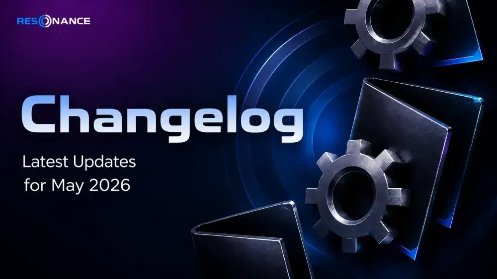 All Resonance Platform Updates for May 2026 | Changelog