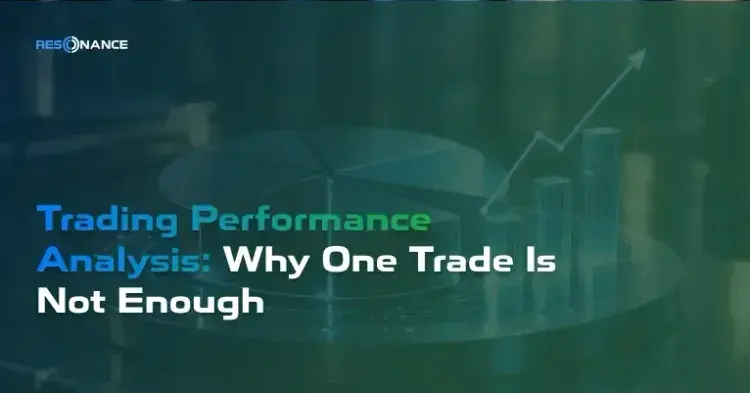 Trading Performance Analysis: Why One Trade Is Not Enough